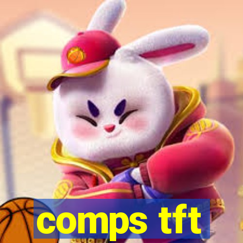 comps tft